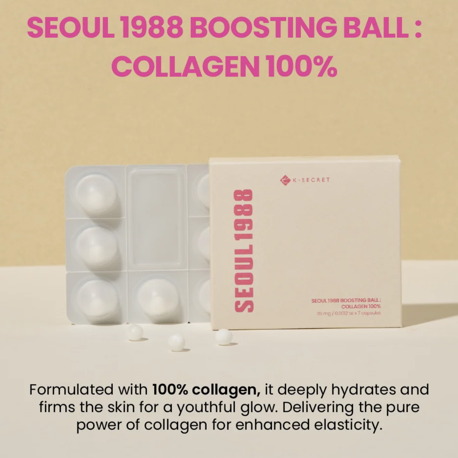 K-Secret Seoul 1988 Boosting Ball: Collagen 100% 7 Capsules | Collagen K-Secret Seoul 1988 Boosting Ball: Collagen 100% 7 Capsules | Collagen
